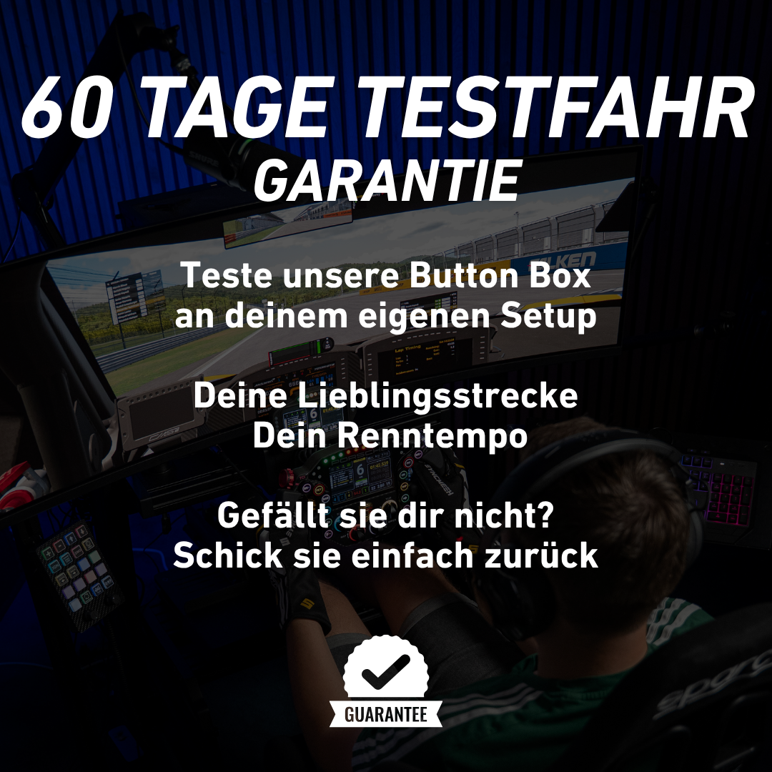 60 Tage Testfahr-Garantie: Teste unsere Button Box an deinem eigenen Setup. Gefällt sie dir nicht? Schick sie einfach zurück.